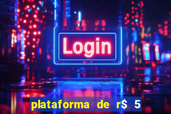 plataforma de r$ 5 jogo do tigrinho